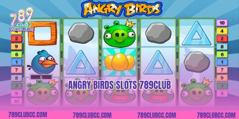 Angry Birds Slots 789club: Chinh Phục Trò Chơi Nổ Hũ Đẳng Cấp Nhất 