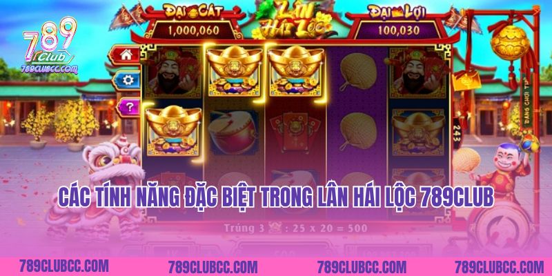 Các tính năng đặc biệt trong trò chơi Lân Hái Lộc 789Club