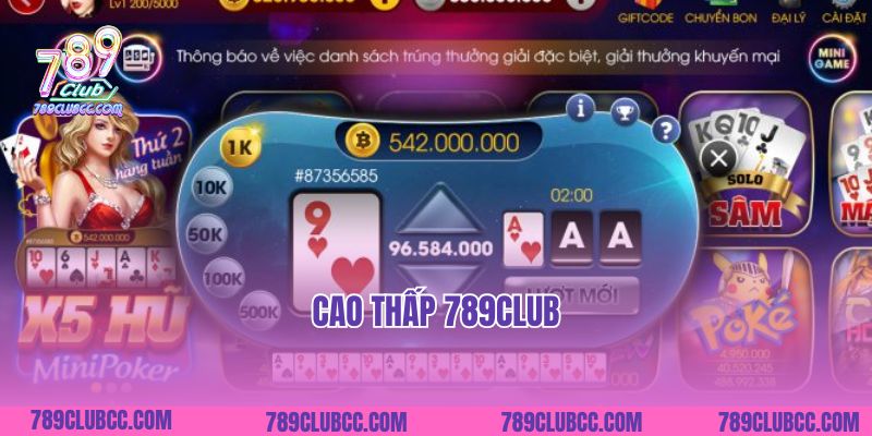 Cao Thấp 789Club Cơ Hội Thử Thách Cho Mọi Cược Thủ