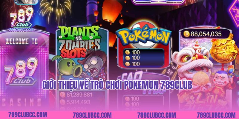 Giới thiệu về trò chơi Pokemon 789Club