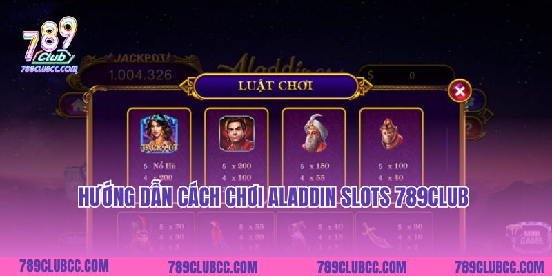 Hướng dẫn cách chơi Aladdin Slots 789Club