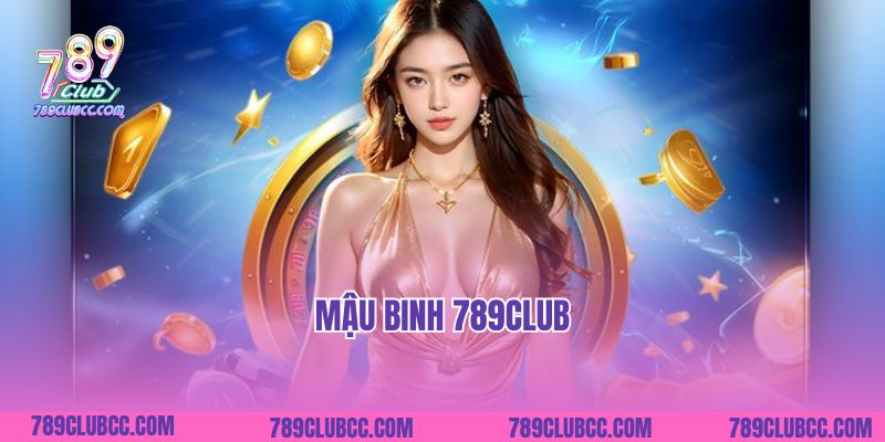 Mậu Binh 789club- Sân Chơi Hàng Đầu Của Các Cao Thủ