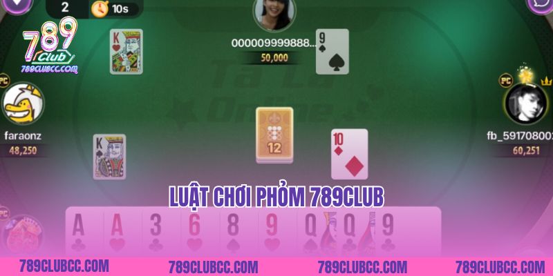 Luật chơi Phỏm 789Club