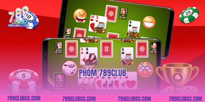 Phỏm 789Club Chia Sẻ Cách Đánh Bài Dễ Thắng Nhất Cho Cược Thủ