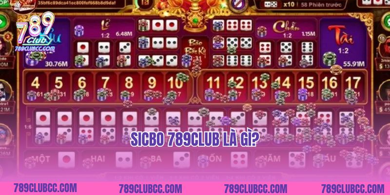 Sicbo 789Club là gì?