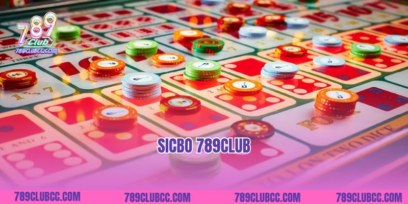 Sicbo 789Club - Sân Chơi Cá Cược Hàng Đầu Châu Á