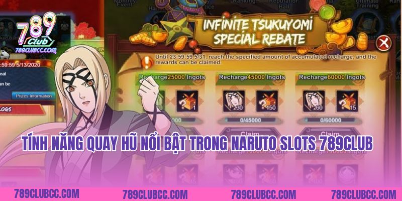 Tính năng quay hũ nổi bật trong Naruto Slots 789Club