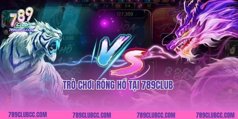 Trò chơi Rồng Hổ tại 789Club