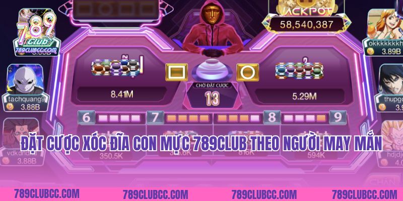 Đặt cược Xóc Đĩa Con Mực 789Club theo người may mắn