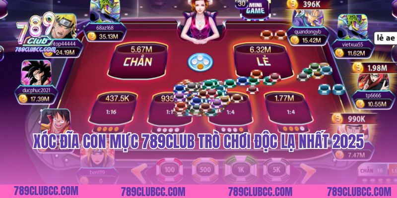 Xóc Đĩa Con Mực 789Club trò chơi độc lạ nhất 2025