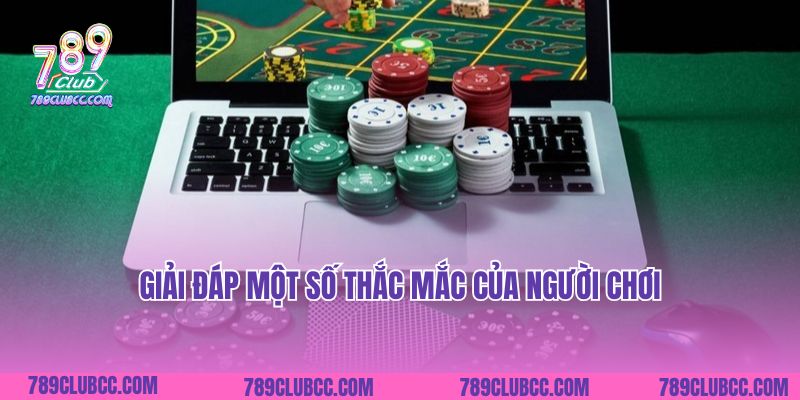 Giải đáp một số thắc mắc của người chơi