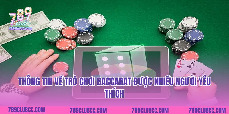 Thông tin về trò chơi Baccarat được nhiều người yêu thích