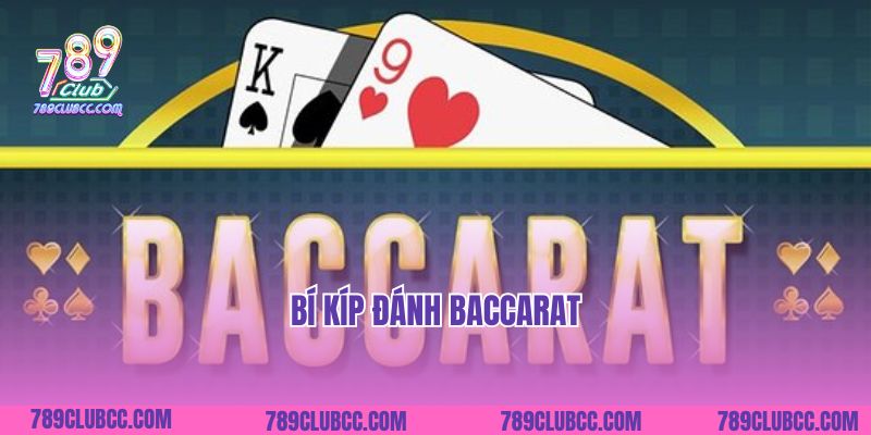 Bí Kíp Đánh Baccarat Tăng Cơ Hội Thắng Lớn Cho Cược Thủ