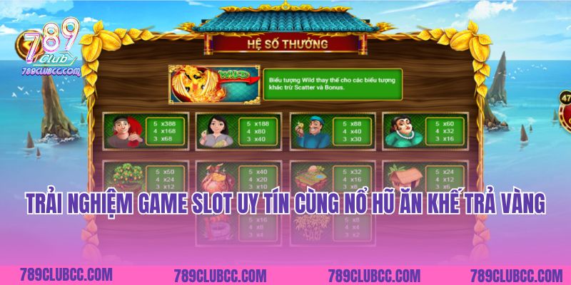 Trải nghiệm game slot uy tín cùng nổ hũ Ăn Khế Trả Vàng