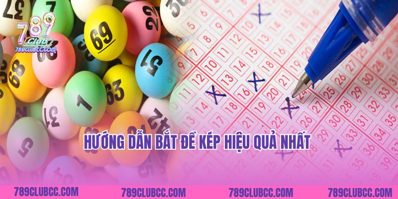 Hướng dẫn bắt đề kép hiệu quả nhất